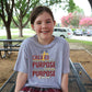 Created on Purpose for a Purpose T Shirt